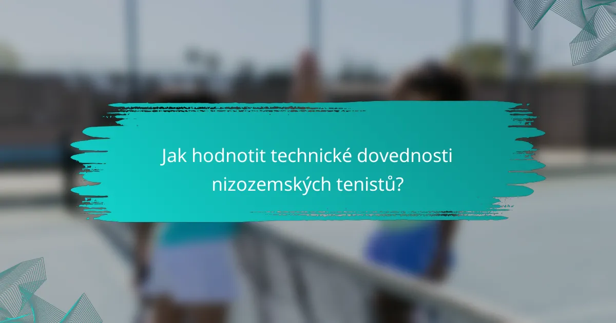 Jak hodnotit technické dovednosti nizozemských tenistů?