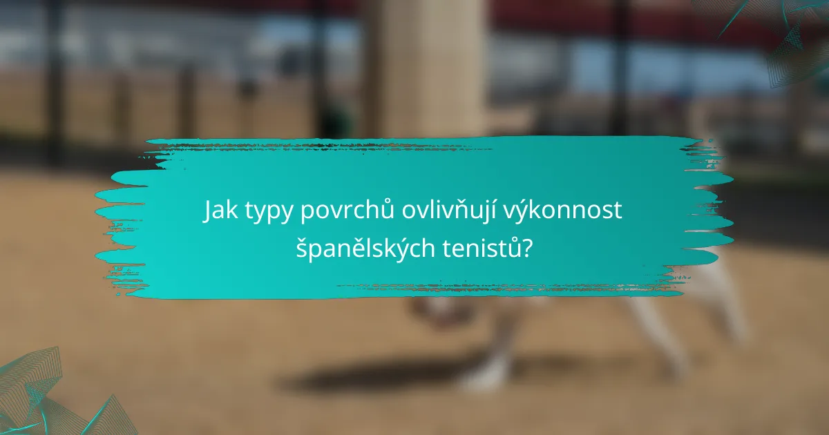 Jak typy povrchů ovlivňují výkonnost španělských tenistů?