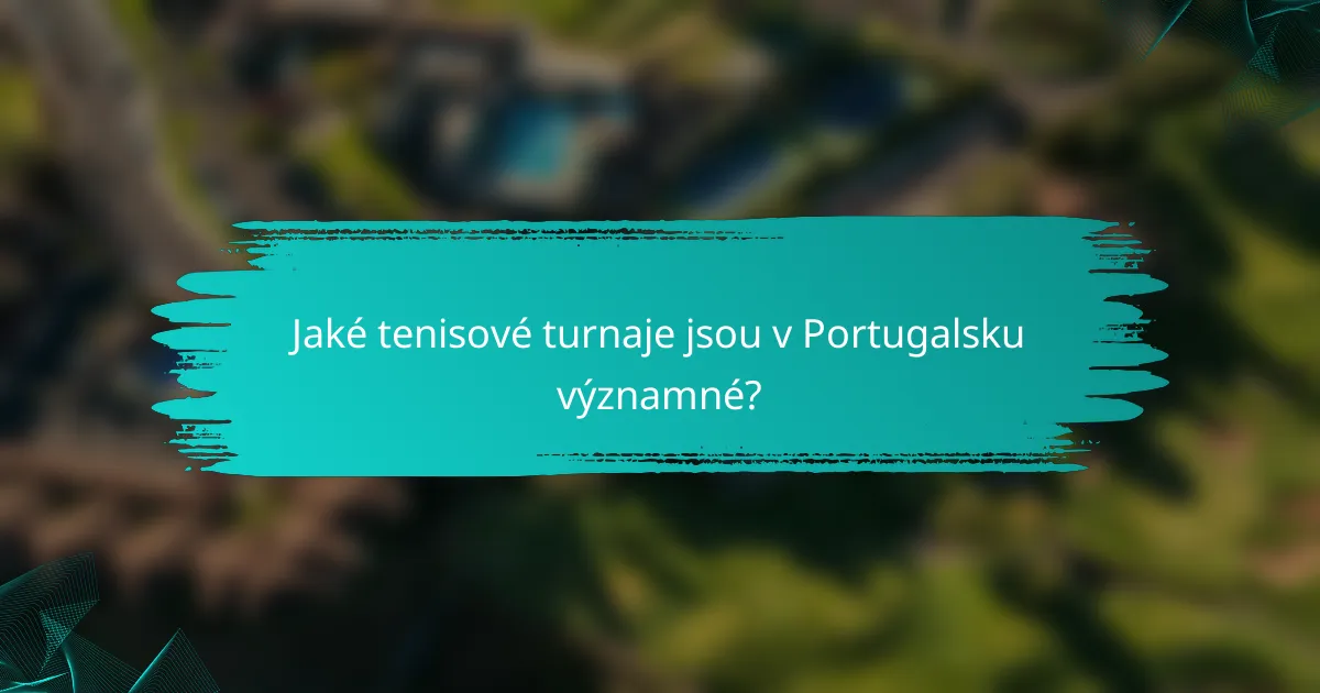 Jaké tenisové turnaje jsou v Portugalsku významné?